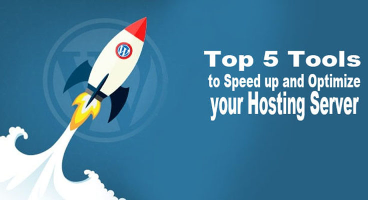 Top 5 Tools to Speed up and Optimize your Hosting Server