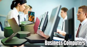 Business Computers - Making the proper Selection